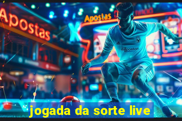 jogada da sorte live